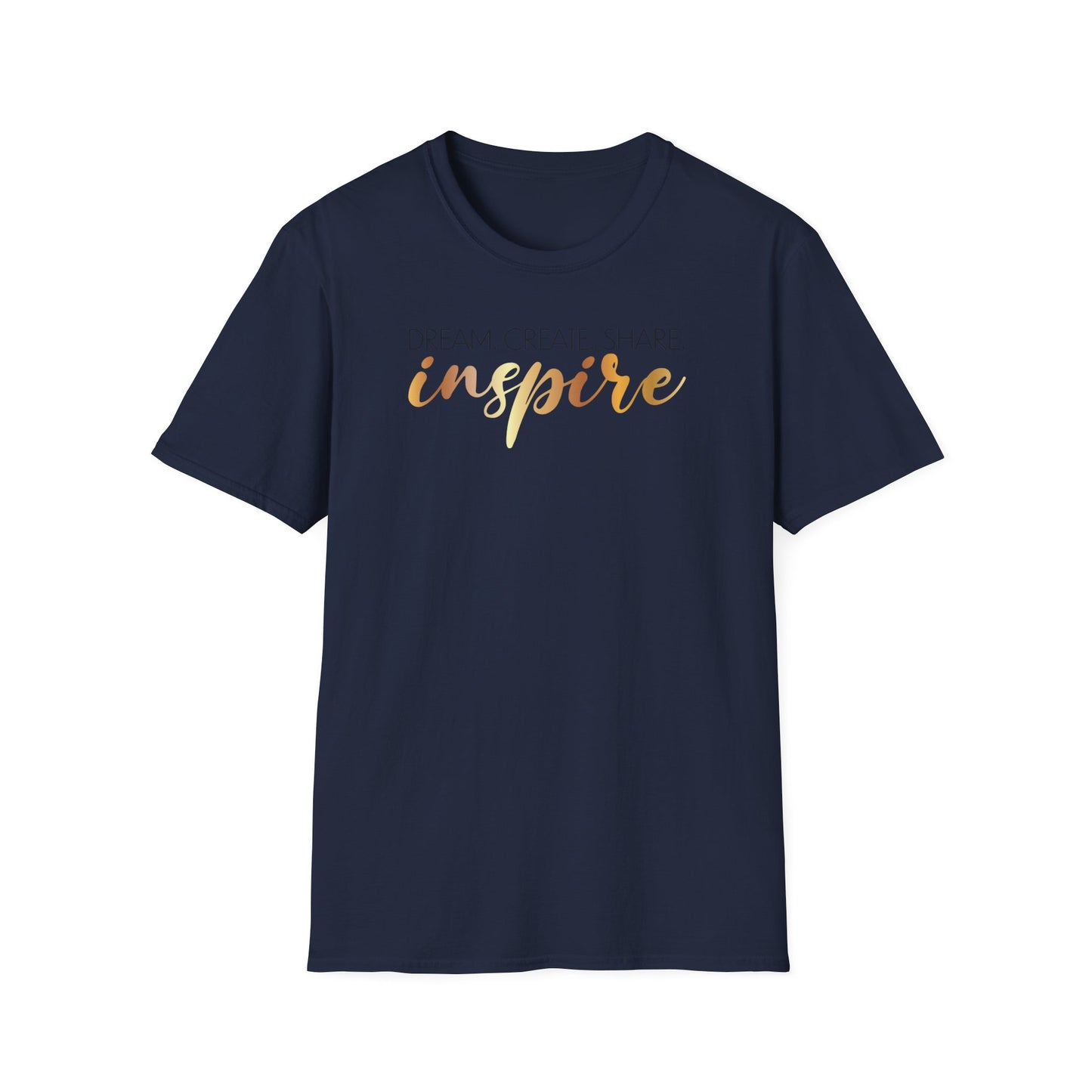 Dream Create Share Inspire,Inspirational Gift, Inspirational T-Shirt Gift, Trust in Yourself T-Shirt, Inspire T-shirt, Motivational T-Shirts, Inspirational T-Shirt Gift, Inspire, Dream Create Share T=Shirt Gift, Tee Gift