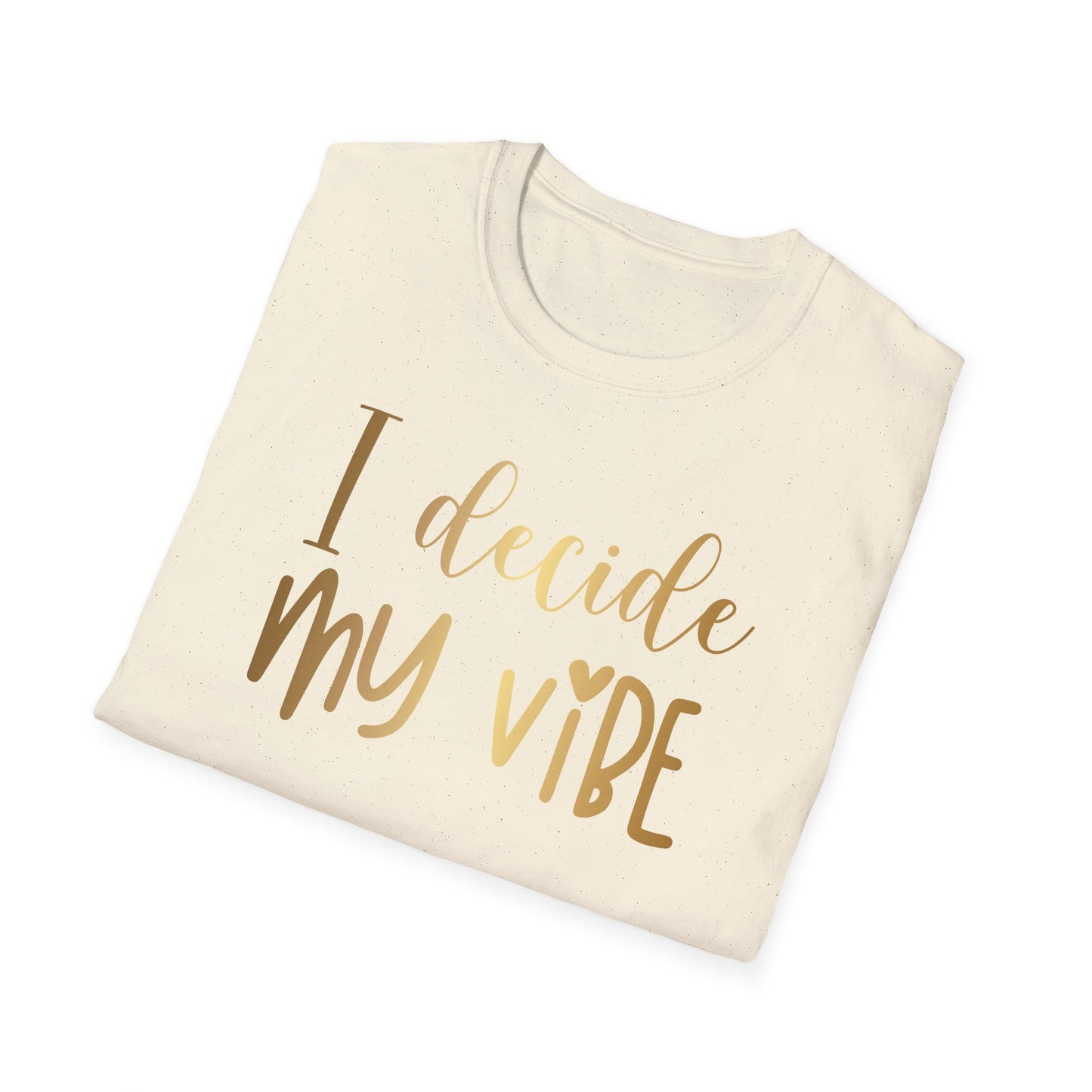 I Decide My Vibe, Inspirational Gift, Inspirational T-Shirt Gift, Trust in Yourself T-Shirt, Inspire T-shirt, Motivational T-Shirts, Inspirational T-Shirt Gift, Inspire, Dream Create Share T-Shirt Gift, Tee Gift, Good Mood