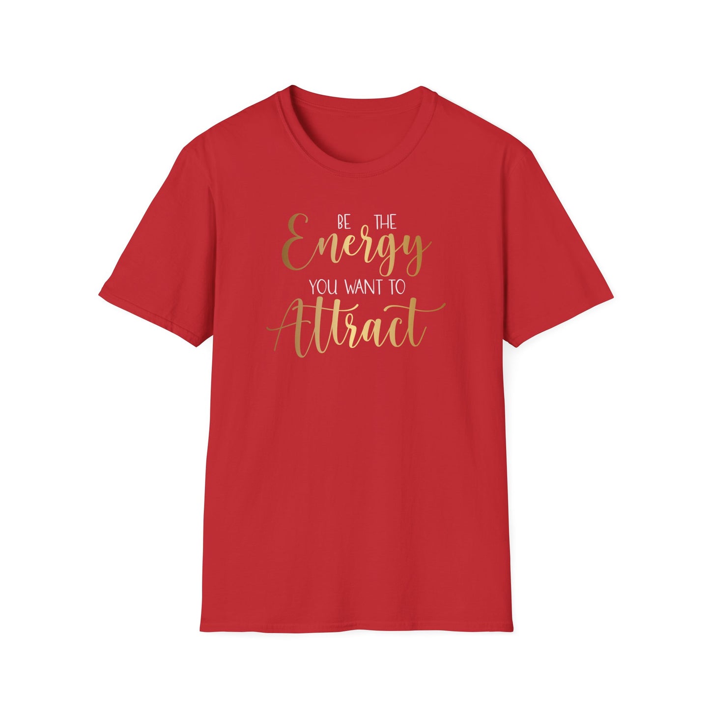 Be The Energy You Want To Attract, Inspirational Gift, Inspirational T-Shirt Gift, Trust in Yourself T-Shirt, Inspire T-shirt, Motivational T-Shirts, Inspirational T-Shirt