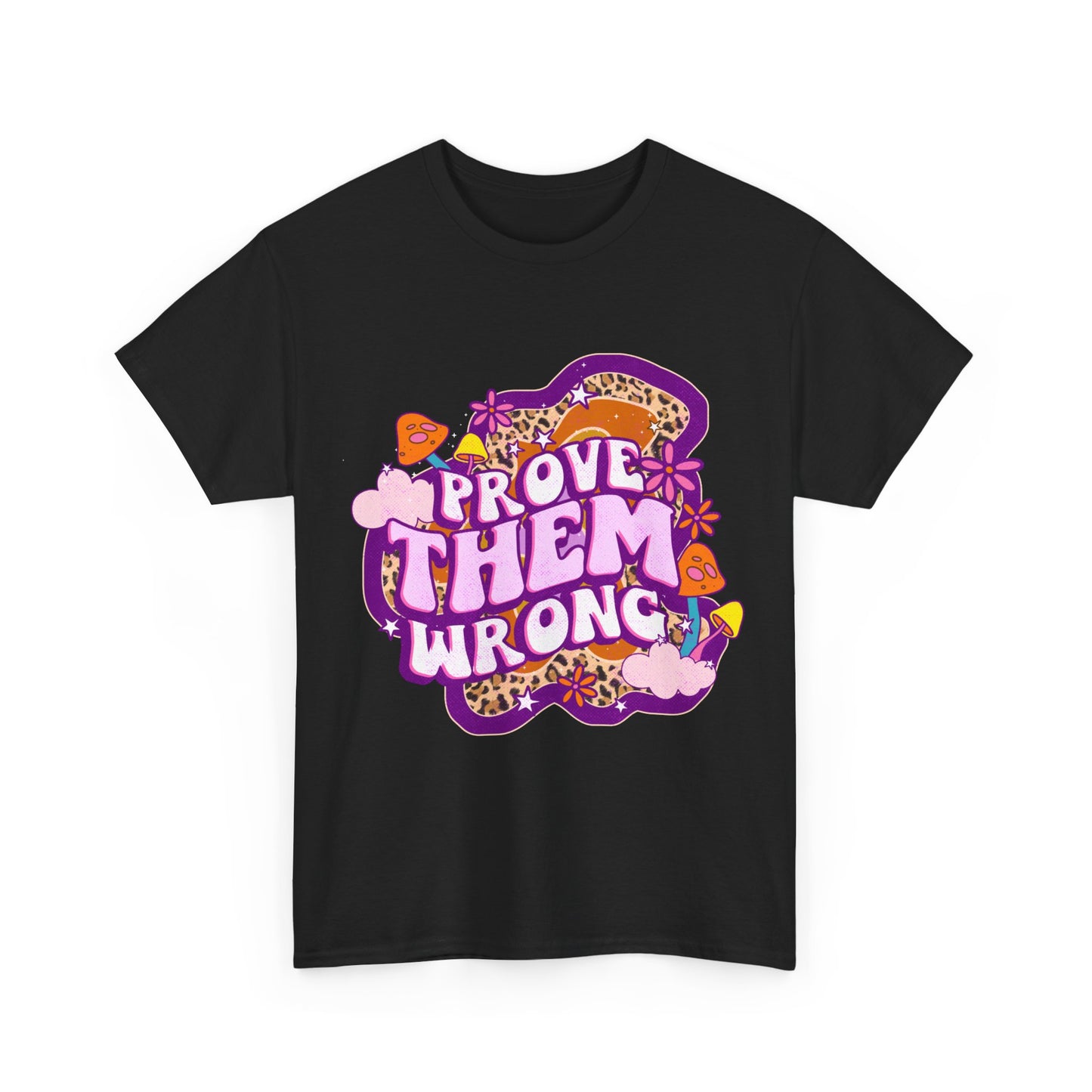 Prove Them Wrong Positive Affirmation Shirt