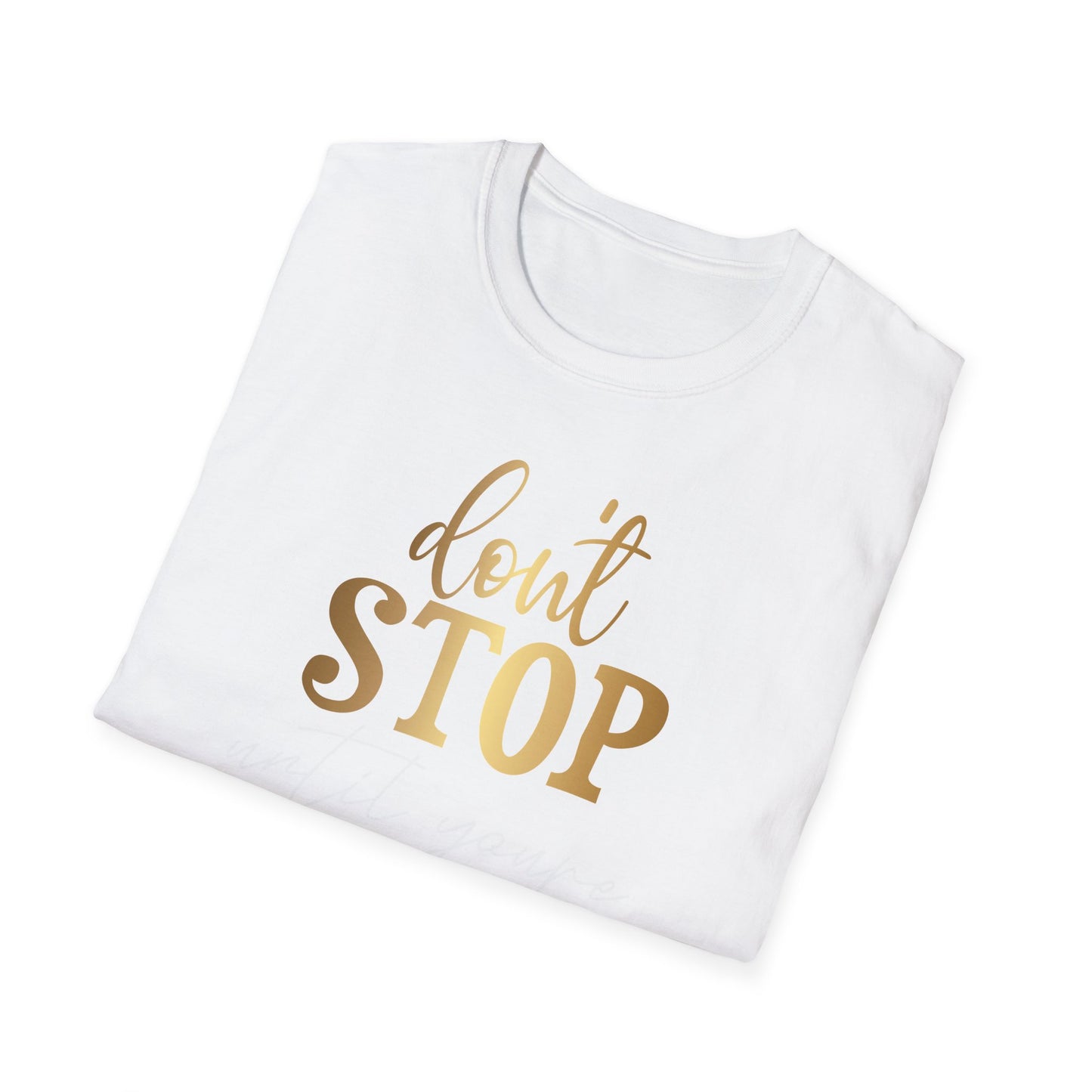 Don't Stop Until You Are Proud, Inspirational Gift, Inspirational T-Shirt Gift, Trust in Yourself T-Shirt, Inspire T-shirt, Motivational T-Shirts, Inspirational T-Shirt