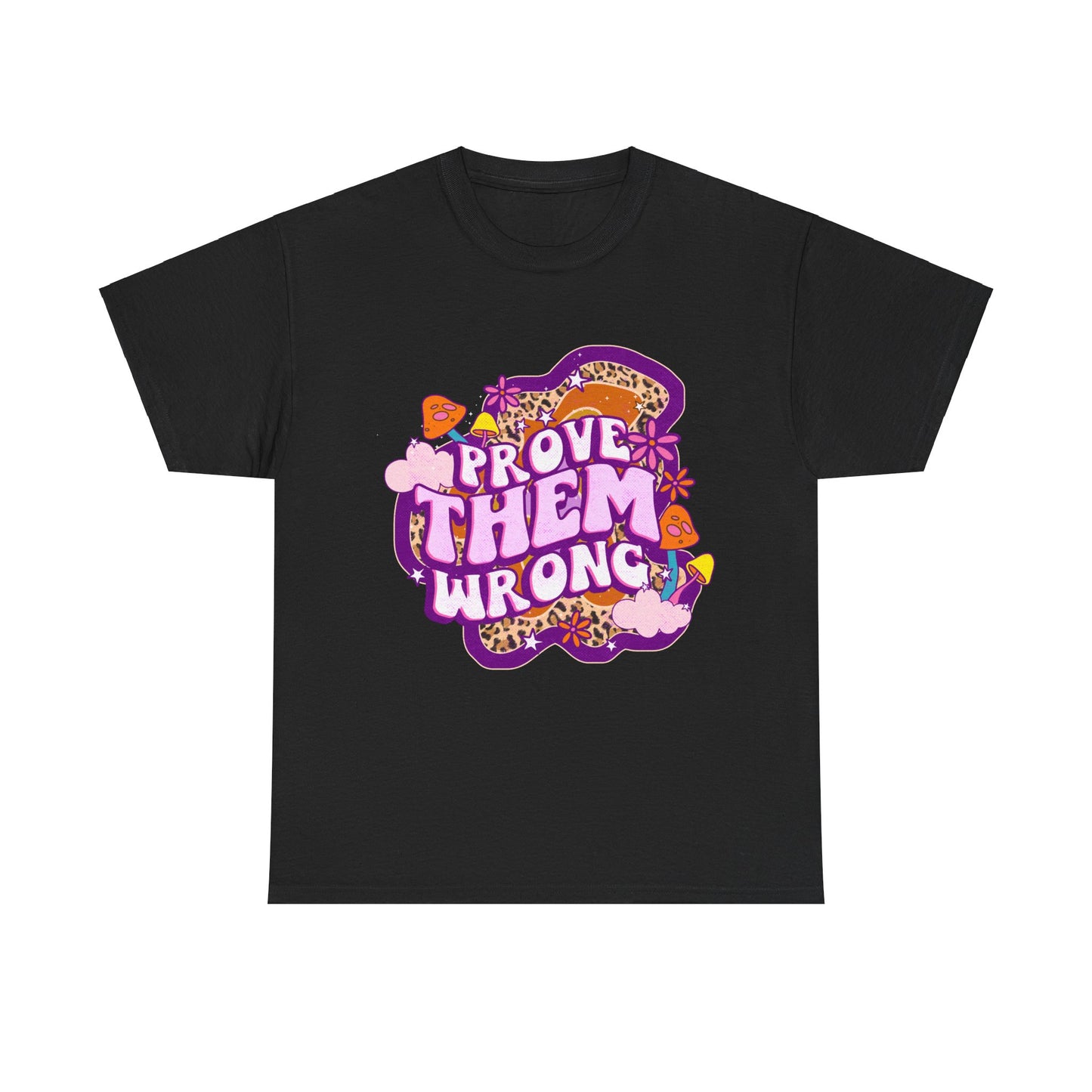 Prove Them Wrong Positive Affirmation Shirt