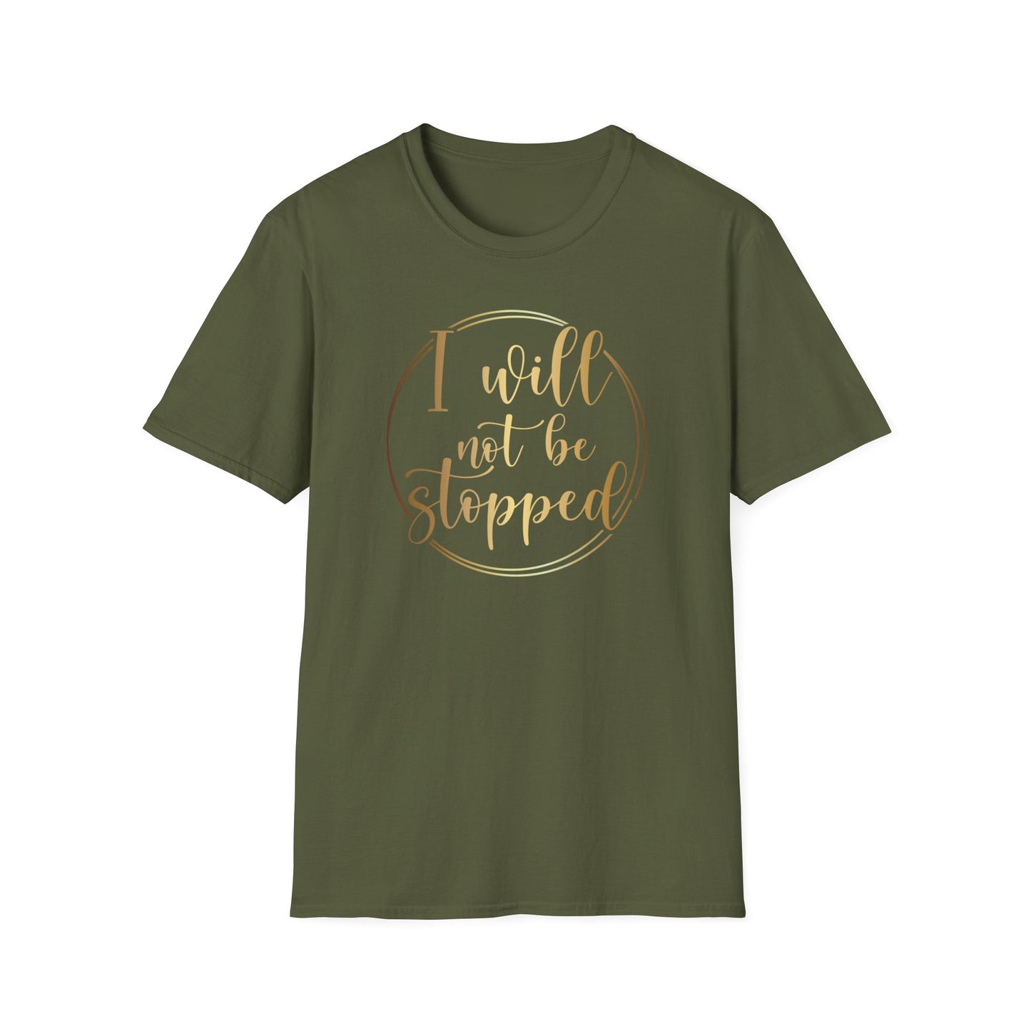 I Will Not Be Stopped, Inspirational Gift, Inspirational T-Shirt Gift, Trust in Yourself T-Shirt, Inspire T-shirt, Motivational T-Shirts, Inspirational T-Shirt Gift, Inspire, Dream Create Share T-Shirt Gift, Tee Gift, Good Mood