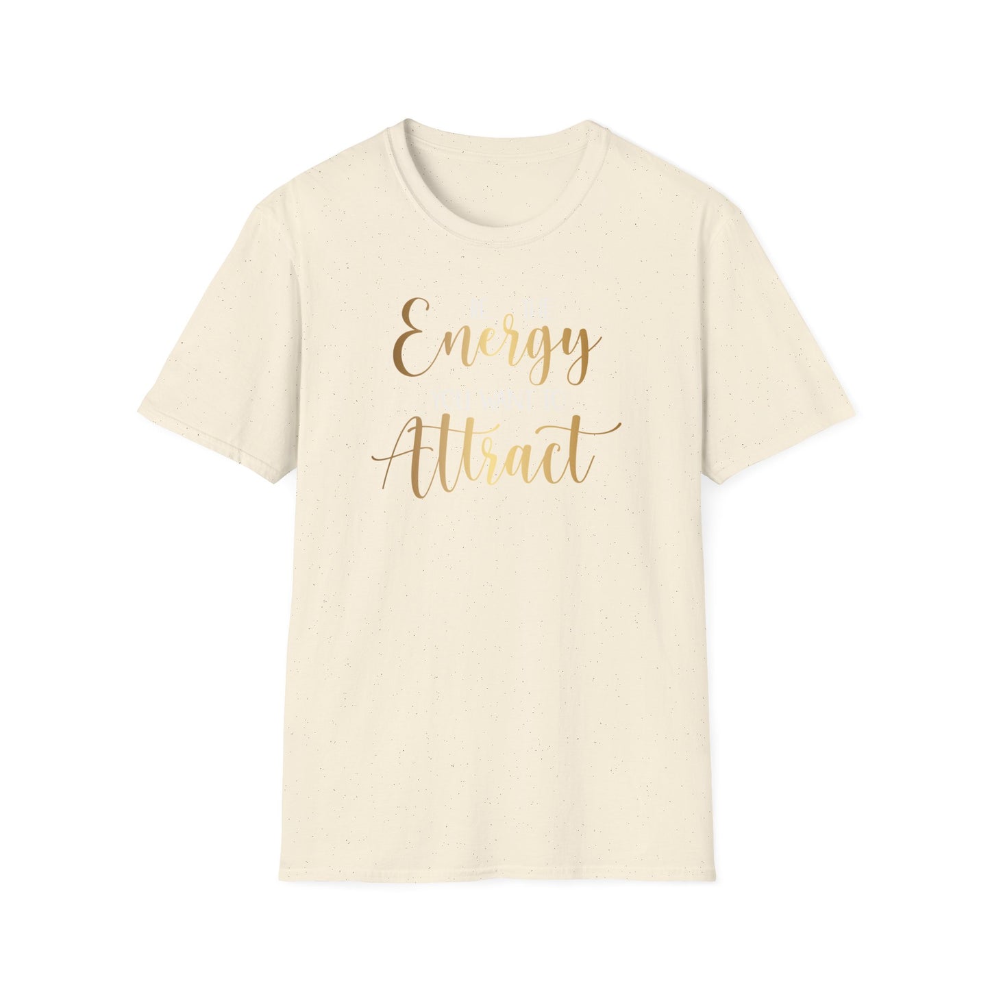 Be The Energy You Want To Attract, Inspirational Gift, Inspirational T-Shirt Gift, Trust in Yourself T-Shirt, Inspire T-shirt, Motivational T-Shirts, Inspirational T-Shirt