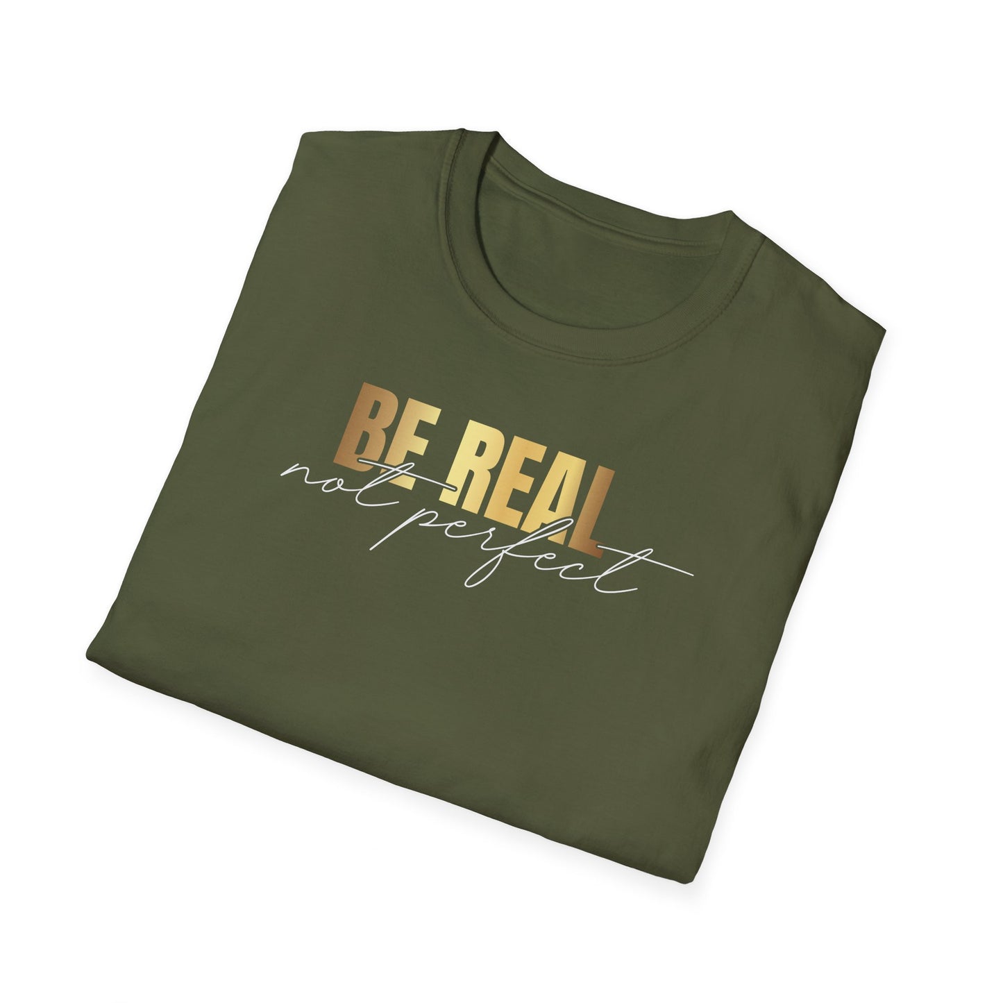 Be Real Not Perfect, Inspirational Gift, Inspirational T-Shirt Gift, Trust in Yourself T-Shirt, Inspire T-shirt, Motivational T-Shirts, Inspirational T-Shirt