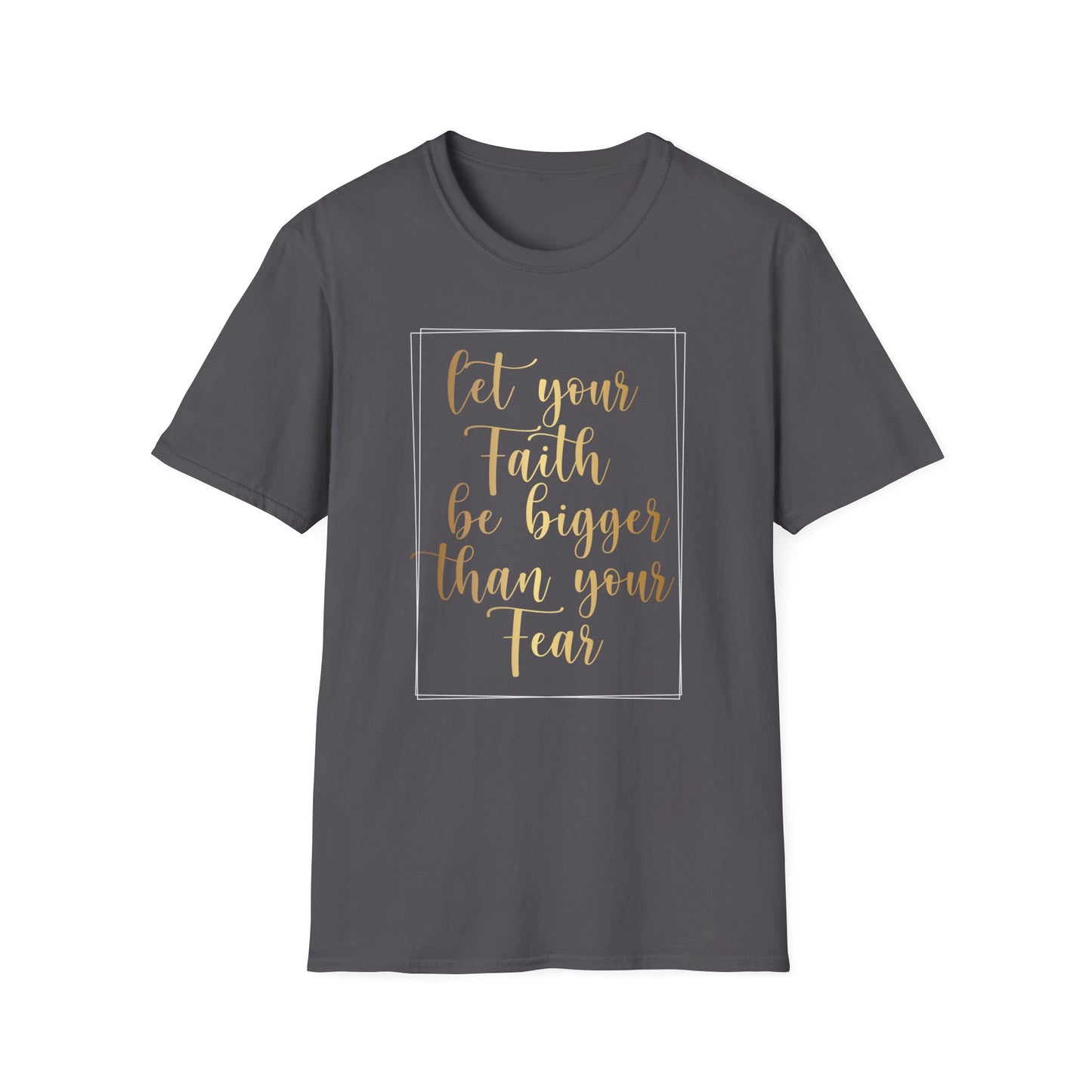Let Your Faith Be Bigger Than Your Fear, Inspirational Gift, Inspirational T-Shirt Gift, Trust in Yourself T-Shirt, Inspire T-shirt, Motivational T-Shirts, Inspirational T-Shirt Gift, Inspire, Dream Create Share T=Shirt Gift, Tee Gift, Good Mood