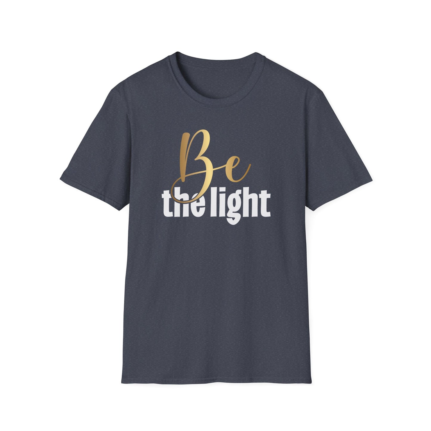 Be The Light, Inspirational Gift, Inspirational T-Shirt Gift, Trust in Yourself T-Shirt, Inspire T-shirt, Motivational T-Shirts, Inspirational T-Shirt