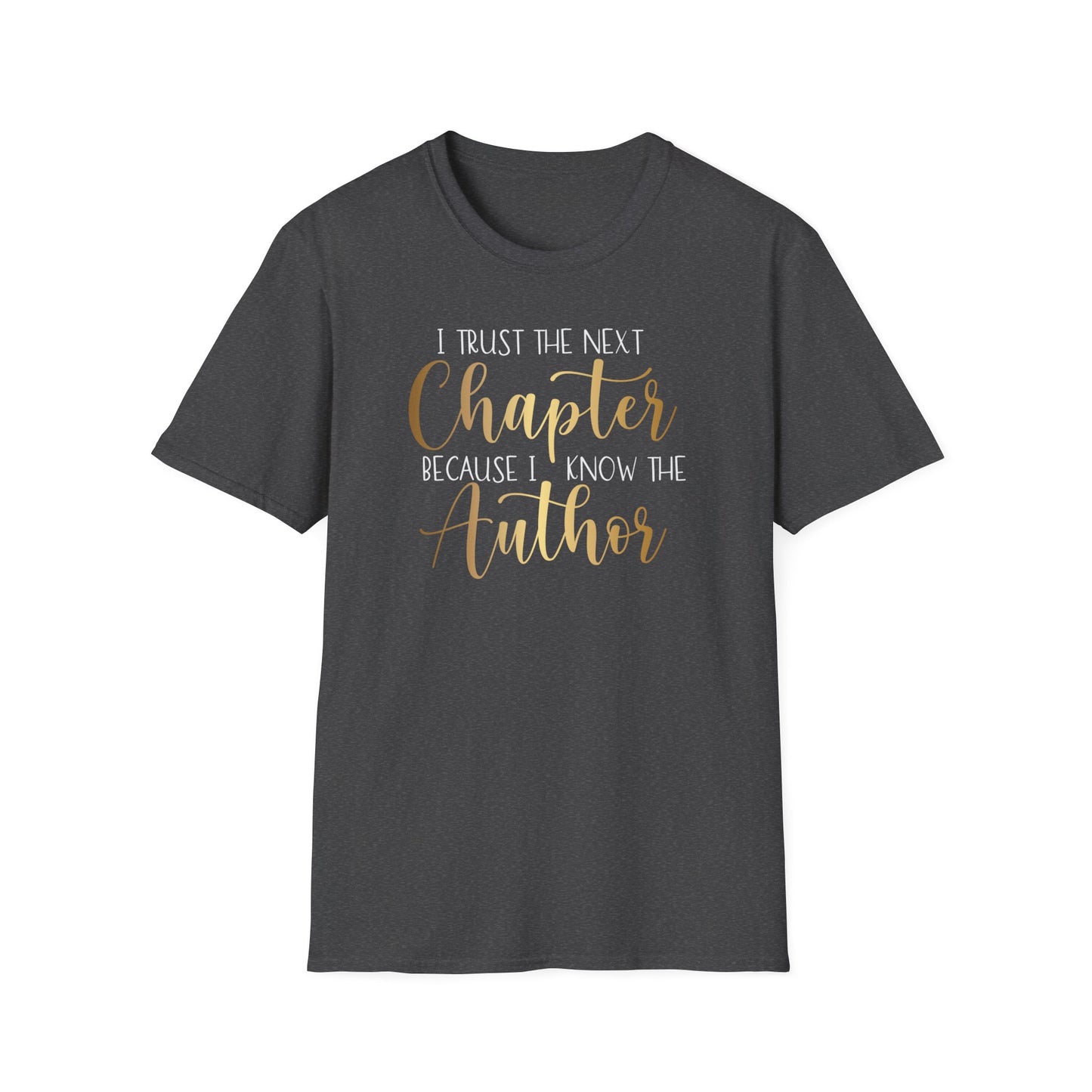 I Trust The Next Chapter, Inspirational Gift, Inspirational T-Shirt Gift, Trust in Yourself T-Shirt, Inspire T-shirt, Motivational T-Shirts, Inspirational T-Shirt Gift, Inspire, Dream Create Share T-Shirt Gift, Tee Gift, Good Mood