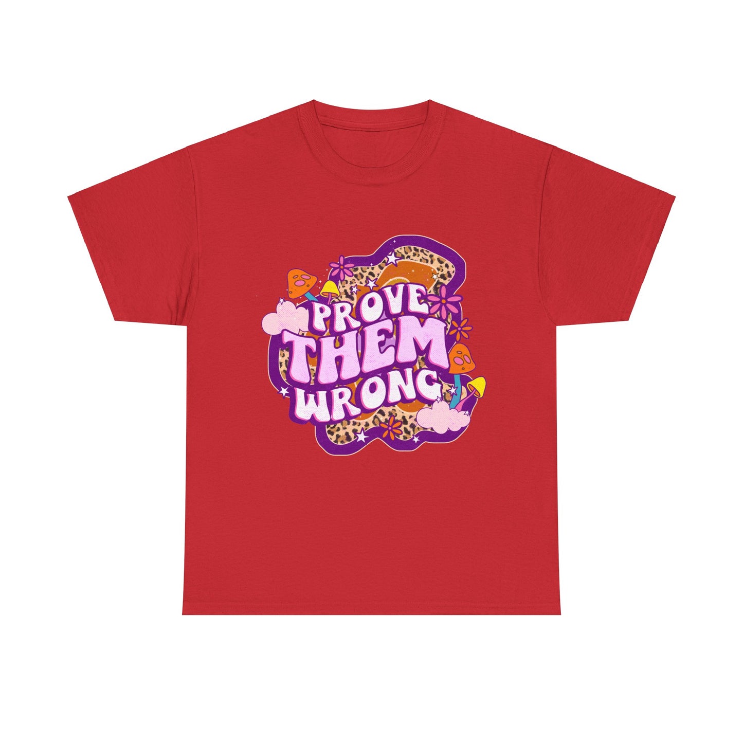 Prove Them Wrong Positive Affirmation Shirt