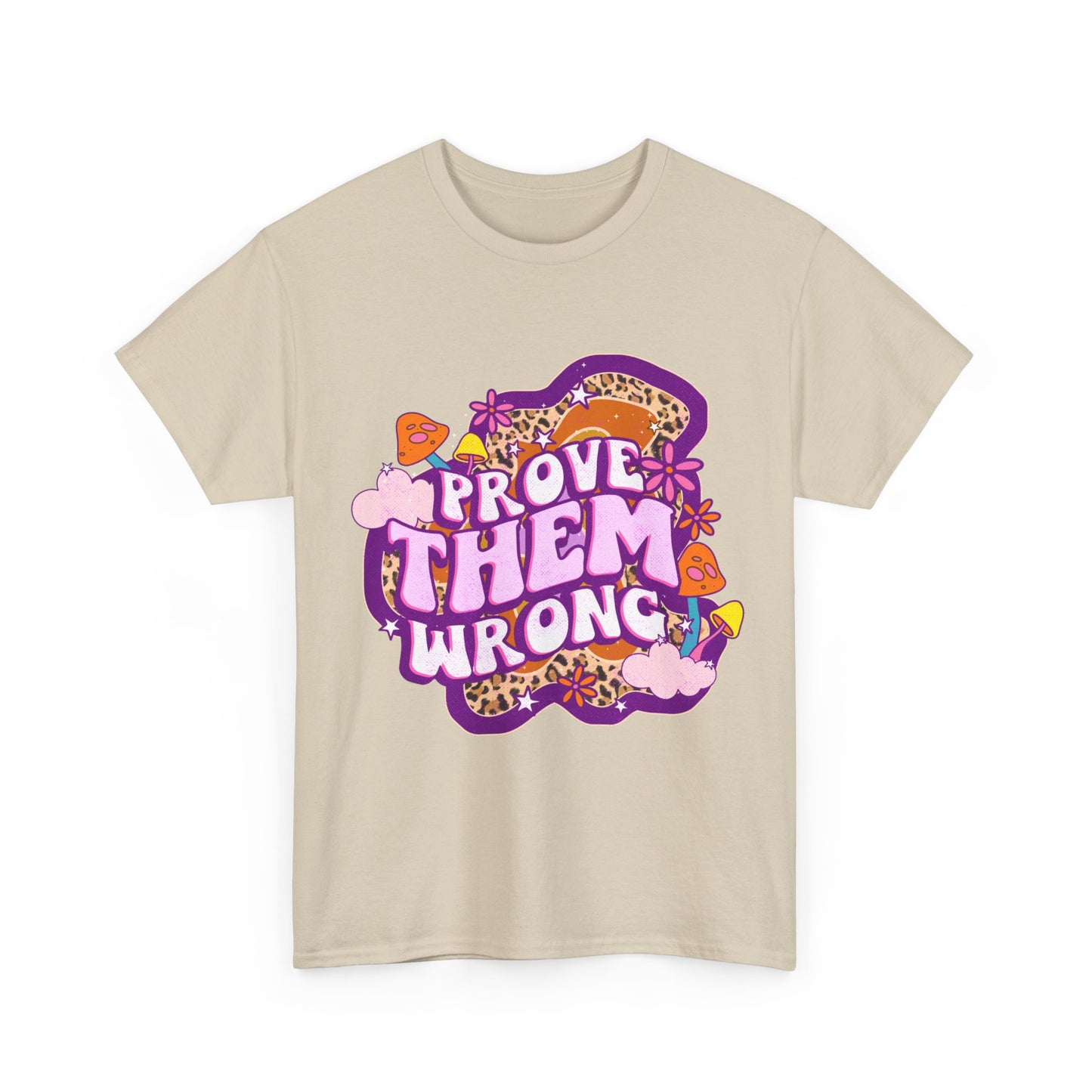 Prove Them Wrong Positive Affirmation Shirt