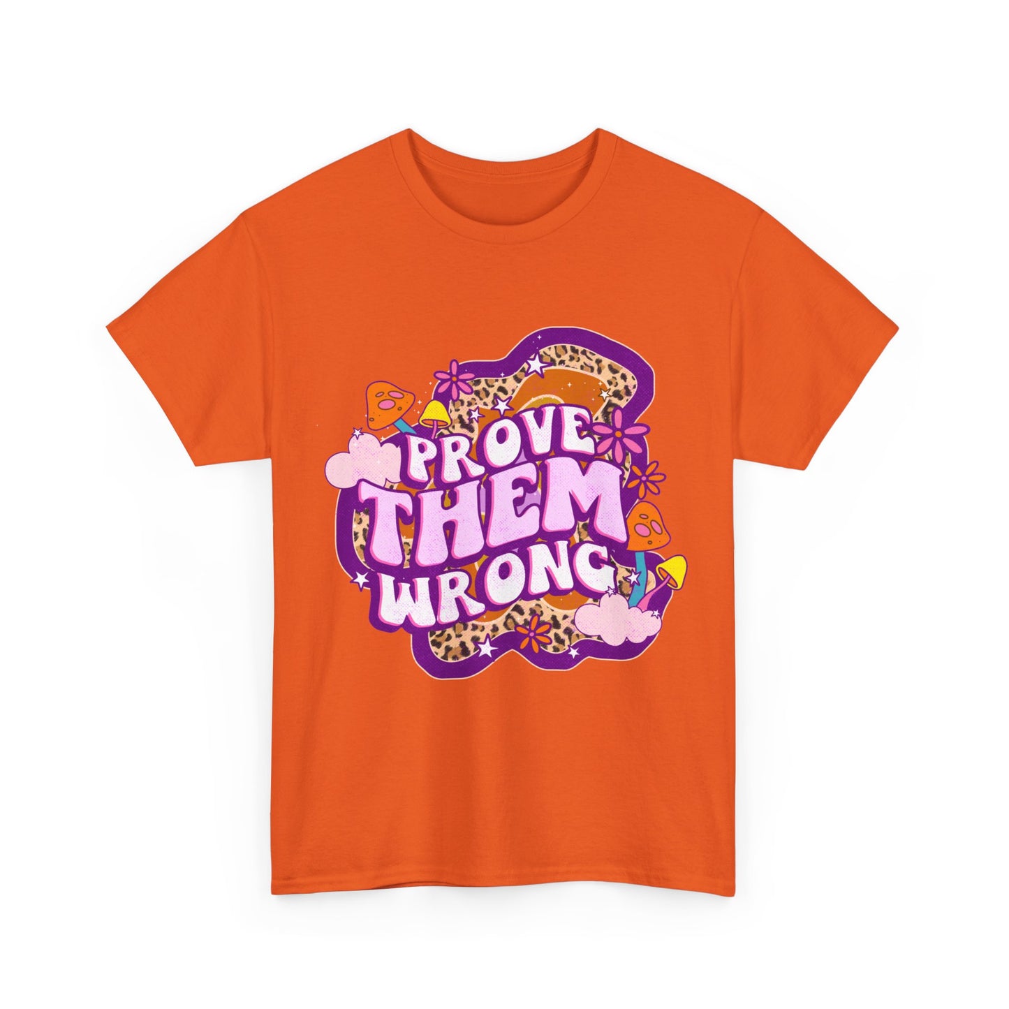 Prove Them Wrong Positive Affirmation Shirt