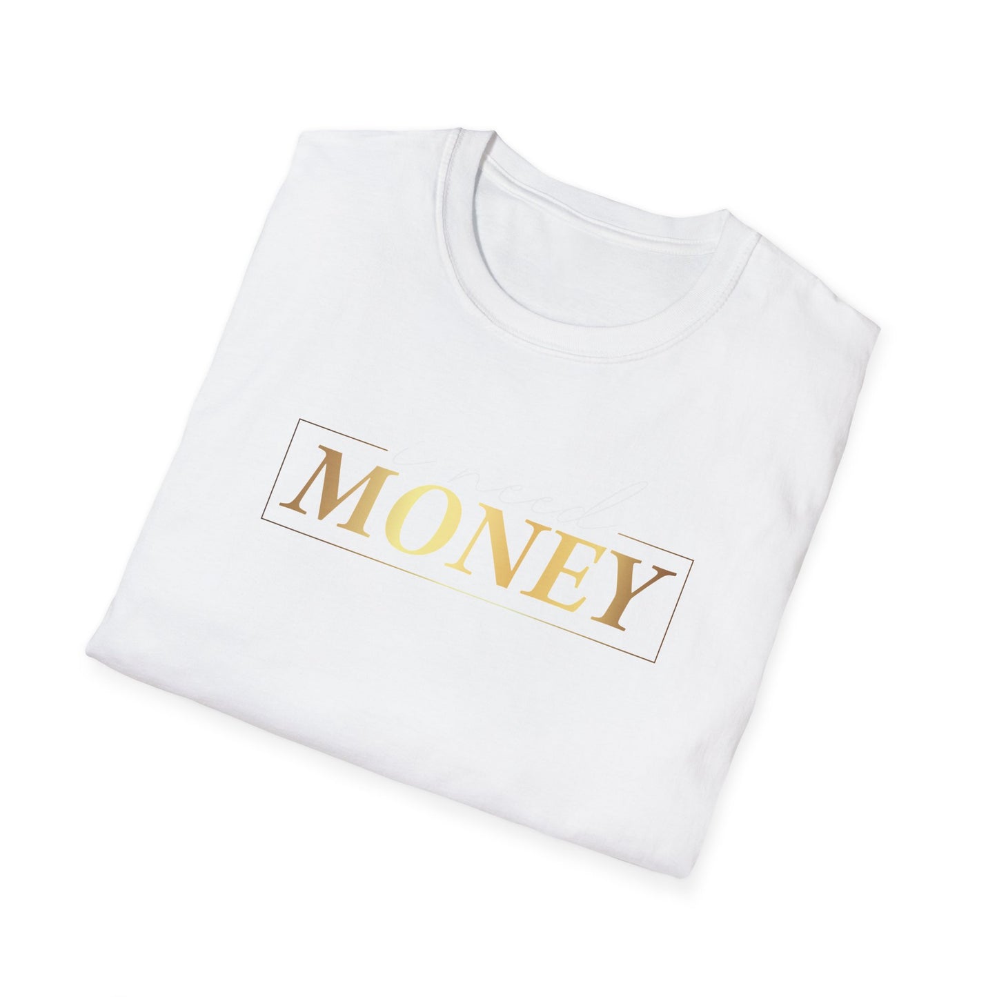 I Need Money, Inspirational Gift, Inspirational T-Shirt Gift, Trust in Yourself T-Shirt, Inspire T-shirt, Motivational T-Shirts, Inspirational T-Shirt Gift, Inspire, Dream Create Share T-Shirt Gift, Tee Gift, Good Mood