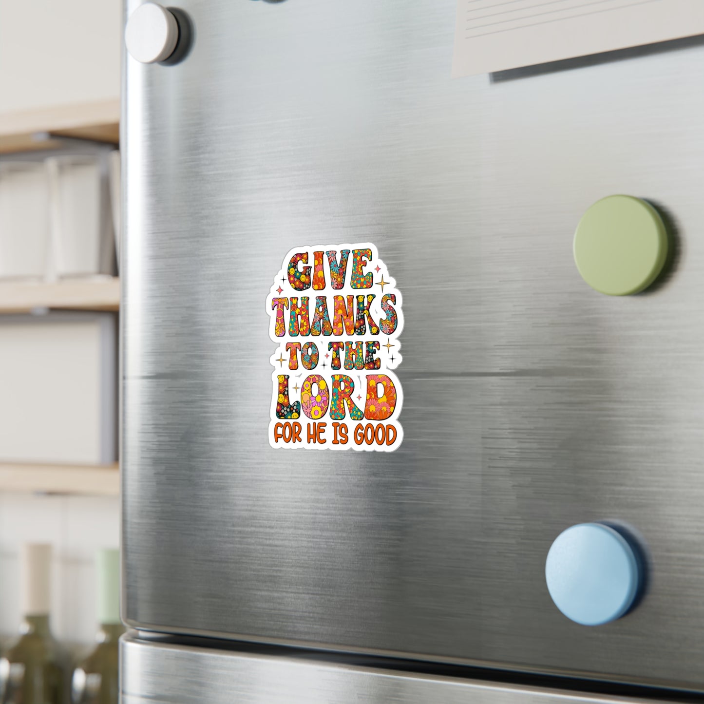 Give Thanks To The Lord For He Is Good Sticker