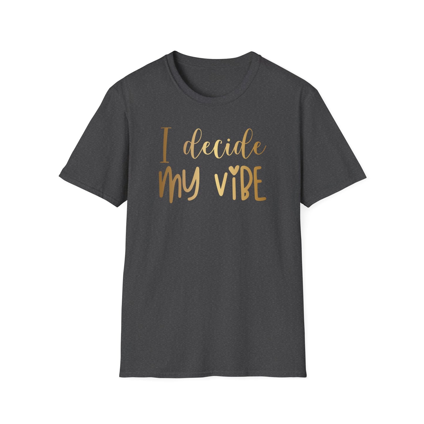 I Decide My Vibe, Inspirational Gift, Inspirational T-Shirt Gift, Trust in Yourself T-Shirt, Inspire T-shirt, Motivational T-Shirts, Inspirational T-Shirt Gift, Inspire, Dream Create Share T-Shirt Gift, Tee Gift, Good Mood