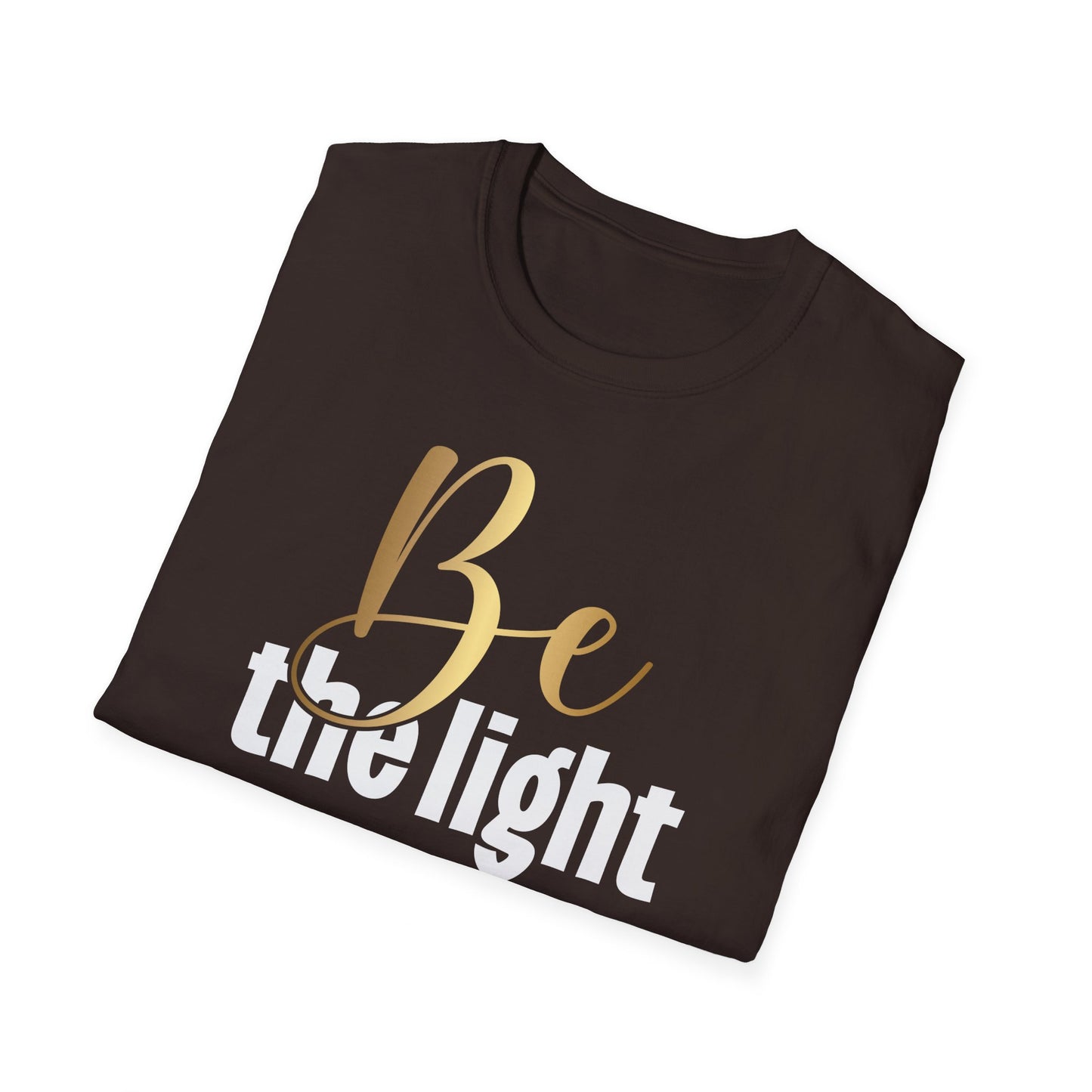 Be The Light, Inspirational Gift, Inspirational T-Shirt Gift, Trust in Yourself T-Shirt, Inspire T-shirt, Motivational T-Shirts, Inspirational T-Shirt