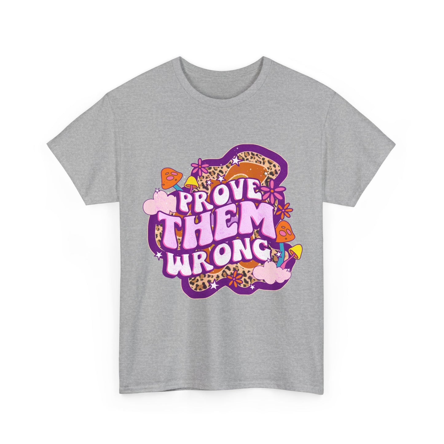 Prove Them Wrong Positive Affirmation Shirt