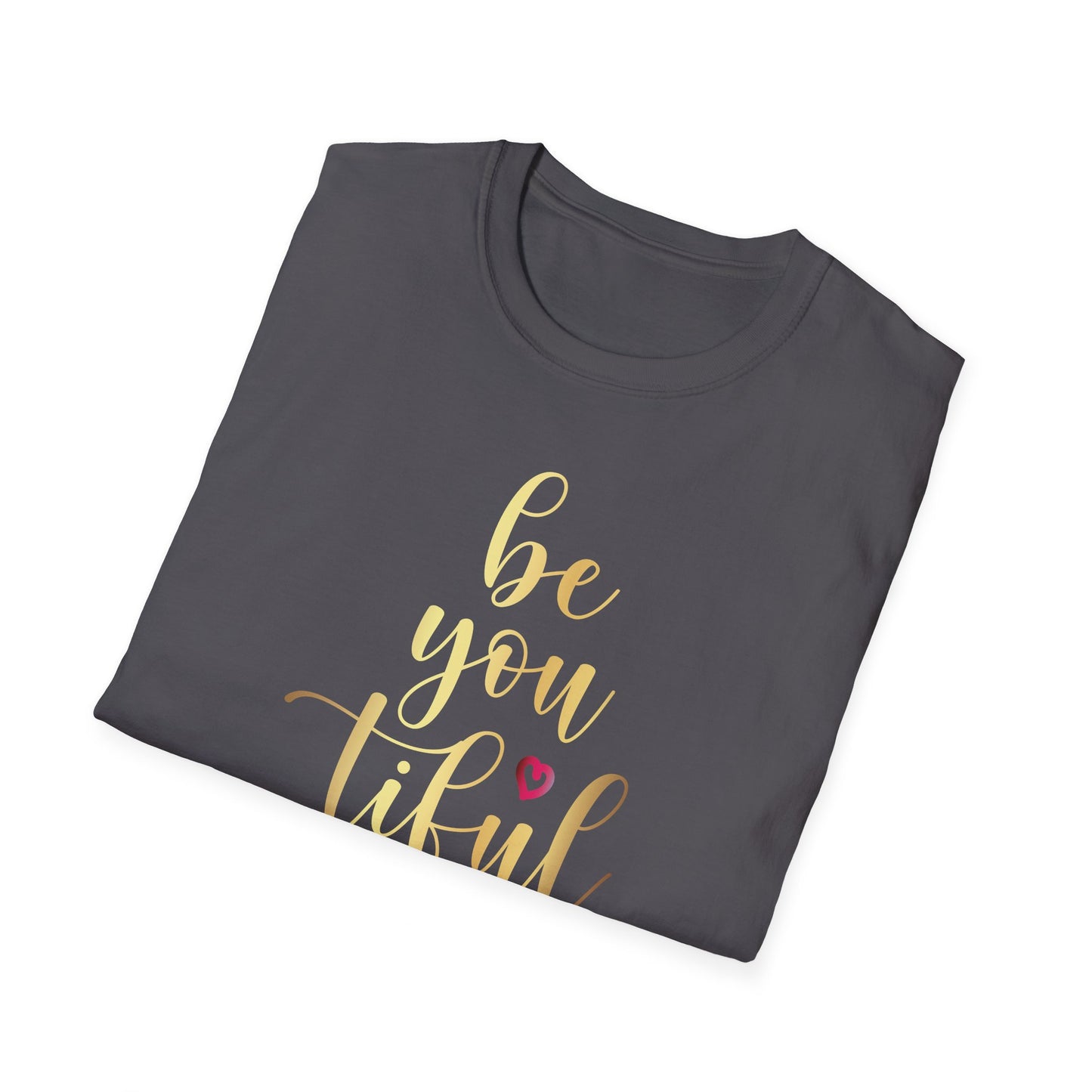 Be You Tiful, Inspirational Gift, Inspirational T-Shirt Gift, Trust in Yourself T-Shirt, Inspire T-shirt, Motivational T-Shirts, Inspirational T-Shirt