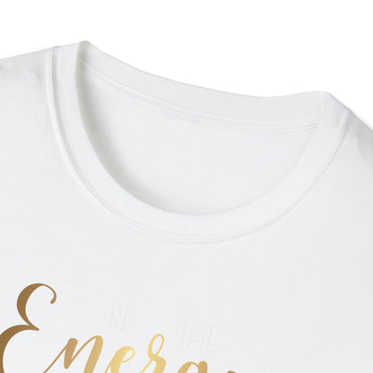 Be The Energy You Want To Attract, Inspirational Gift, Inspirational T-Shirt Gift, Trust in Yourself T-Shirt, Inspire T-shirt, Motivational T-Shirts, Inspirational T-Shirt