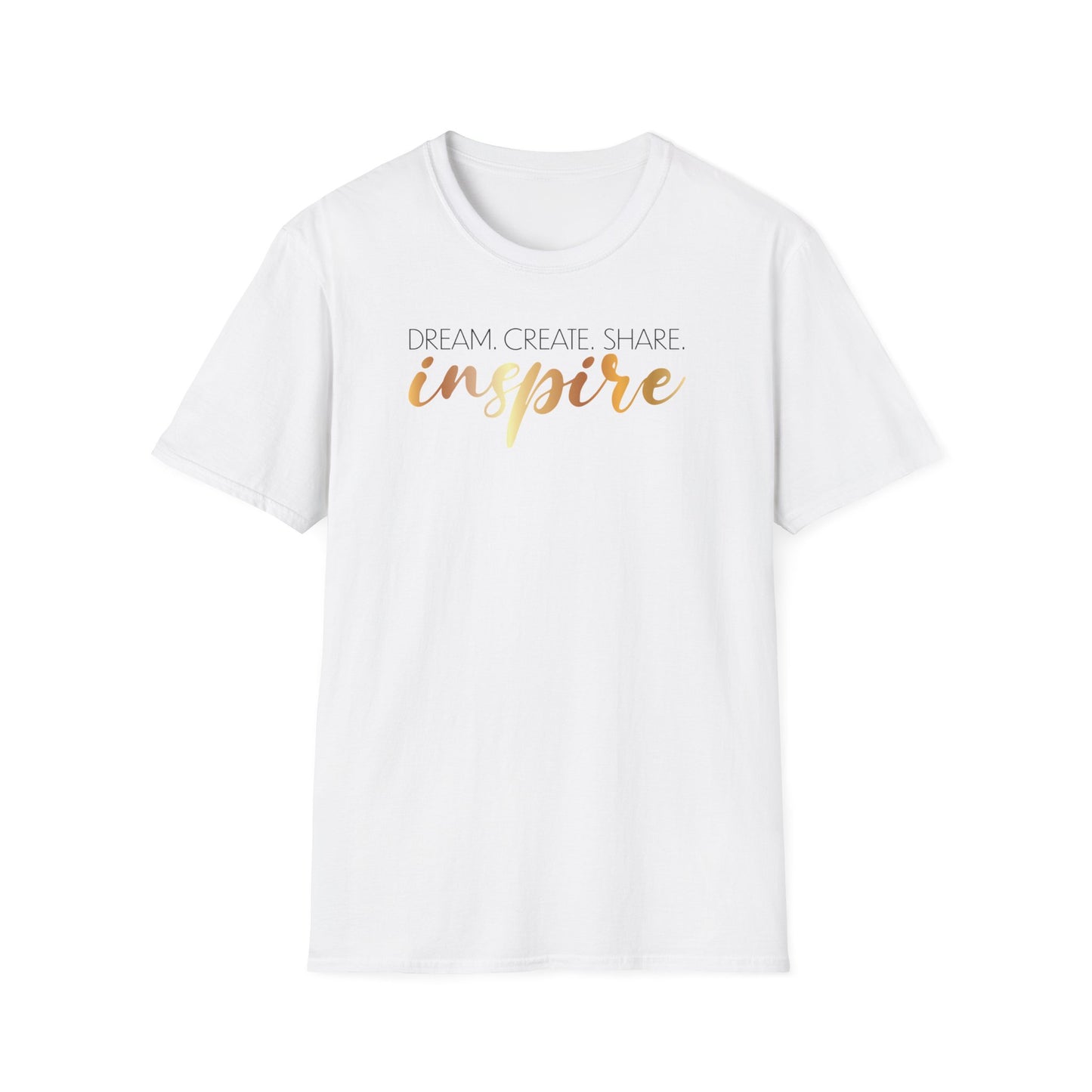 Dream Create Share Inspire,Inspirational Gift, Inspirational T-Shirt Gift, Trust in Yourself T-Shirt, Inspire T-shirt, Motivational T-Shirts, Inspirational T-Shirt Gift, Inspire, Dream Create Share T=Shirt Gift, Tee Gift