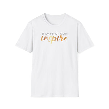 Dream Create Share Inspire,Inspirational Gift, Inspirational T-Shirt Gift, Trust in Yourself T-Shirt, Inspire T-shirt, Motivational T-Shirts, Inspirational T-Shirt Gift, Inspire, Dream Create Share T=Shirt Gift, Tee Gift