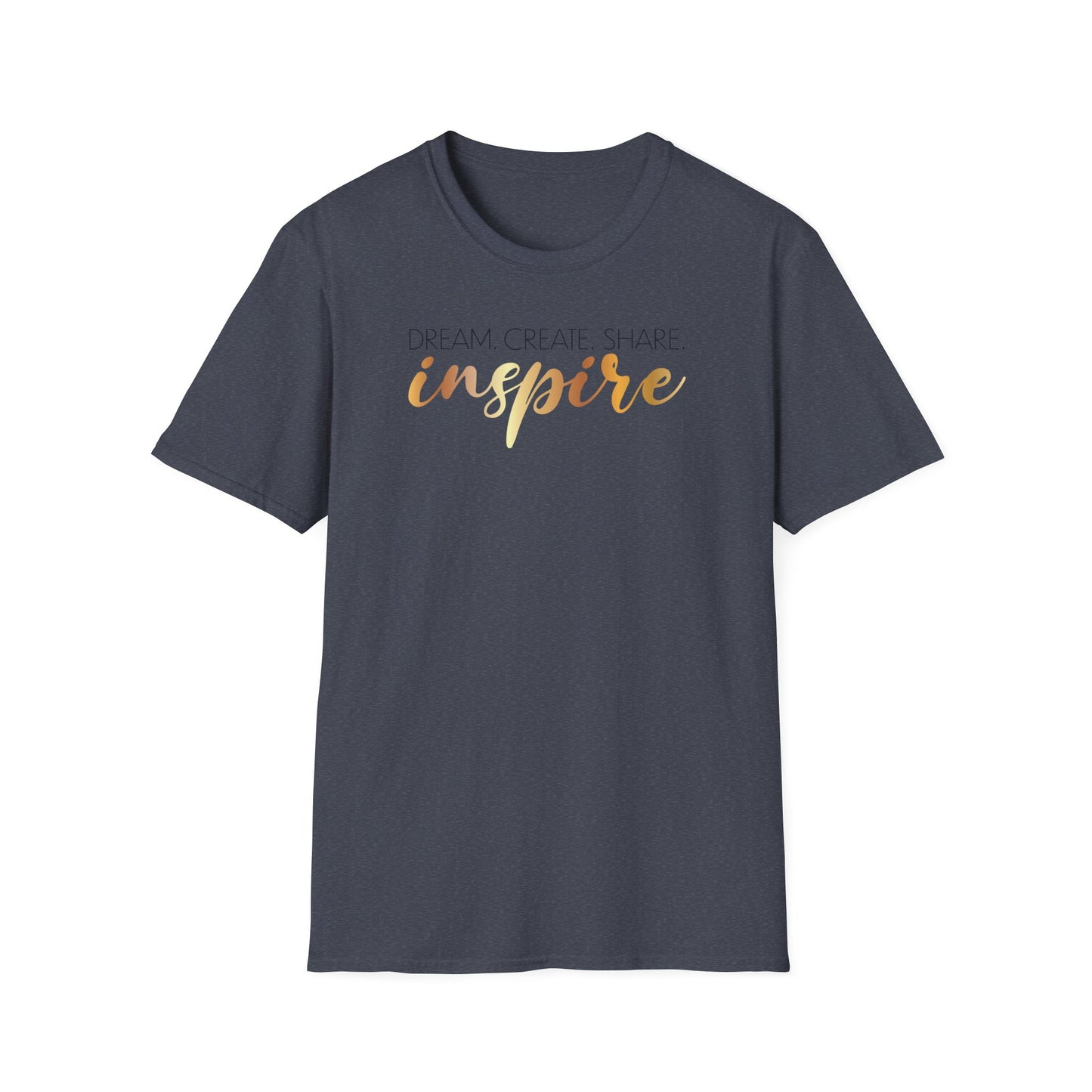 Dream Create Share Inspire,Inspirational Gift, Inspirational T-Shirt Gift, Trust in Yourself T-Shirt, Inspire T-shirt, Motivational T-Shirts, Inspirational T-Shirt Gift, Inspire, Dream Create Share T=Shirt Gift, Tee Gift