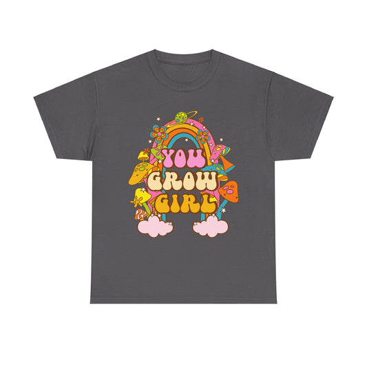 You Grow Girl positive Affirmation Shirt