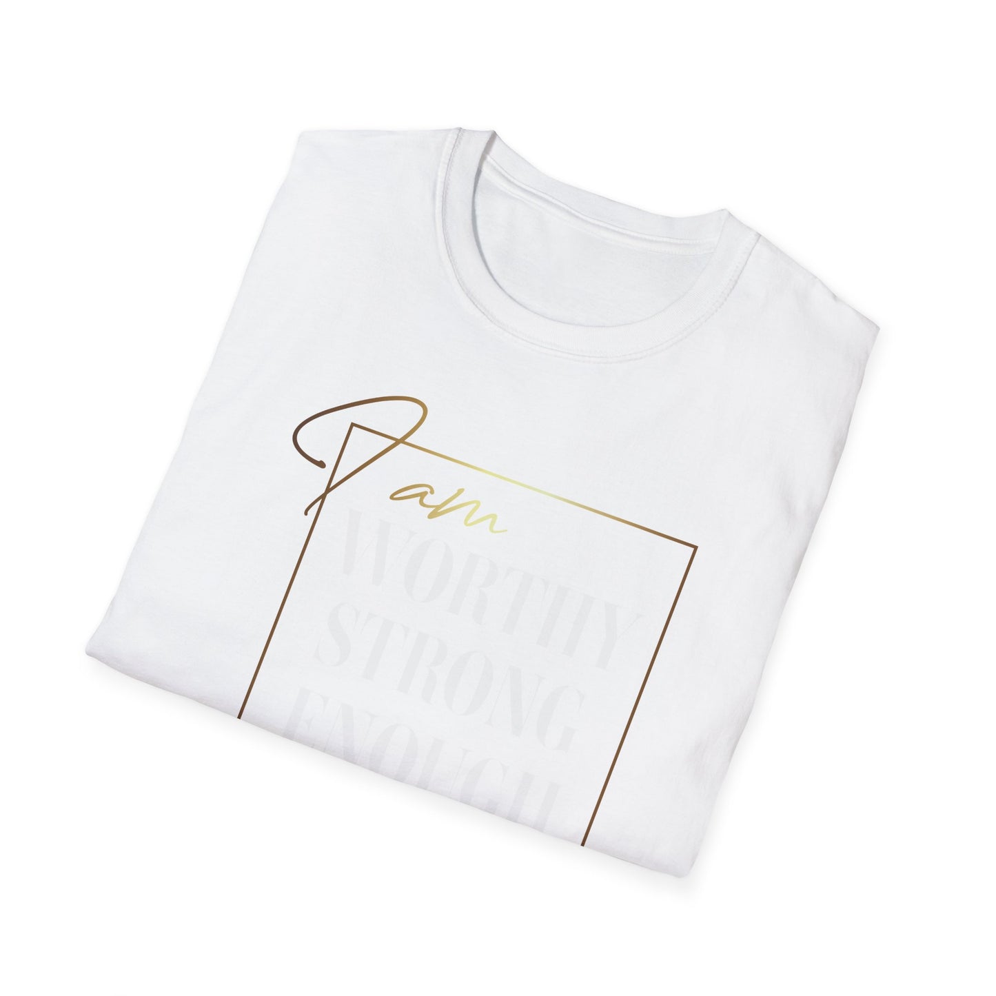 I Am Worthy Strong Enough, Inspirational Gift, Inspirational T-Shirt Gift, Trust in Yourself T-Shirt, Inspire T-shirt, Motivational T-Shirts, Inspirational T-Shirt Gift, Inspire, Dream Create Share T-Shirt Gift, Tee Gift, Good Mood