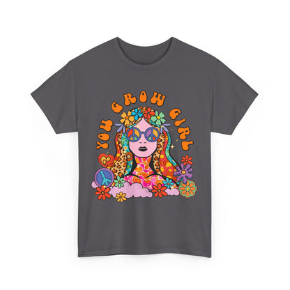 You Grow Girl Positive Affirmation Shirt