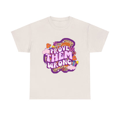 Prove Them Wrong Positive Affirmation Shirt