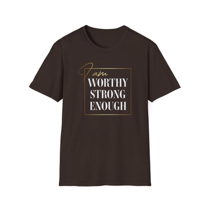 I Am Worthy Strong Enough, Inspirational Gift, Inspirational T-Shirt Gift, Trust in Yourself T-Shirt, Inspire T-shirt, Motivational T-Shirts, Inspirational T-Shirt Gift, Inspire, Dream Create Share T-Shirt Gift, Tee Gift, Good Mood
