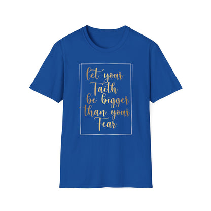 Let Your Faith Be Bigger Than Your Fear, Inspirational Gift, Inspirational T-Shirt Gift, Trust in Yourself T-Shirt, Inspire T-shirt, Motivational T-Shirts, Inspirational T-Shirt Gift, Inspire, Dream Create Share T=Shirt Gift, Tee Gift, Good Mood