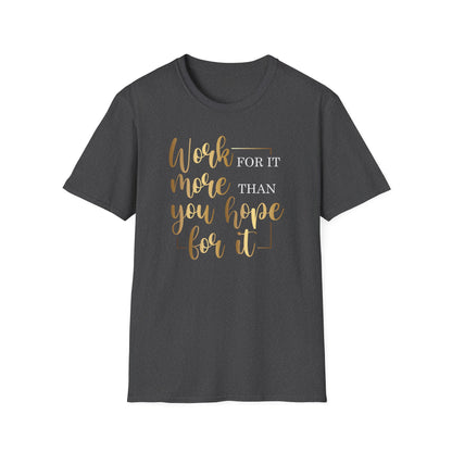 Work For It More Than You Hope For It
