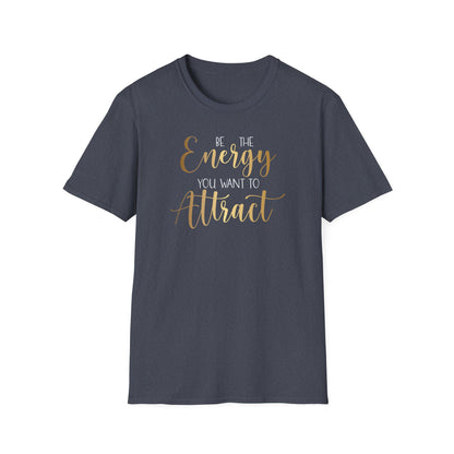 Be The Energy You Want To Attract, Inspirational Gift, Inspirational T-Shirt Gift, Trust in Yourself T-Shirt, Inspire T-shirt, Motivational T-Shirts, Inspirational T-Shirt