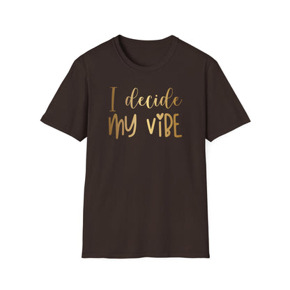 I Decide My Vibe, Inspirational Gift, Inspirational T-Shirt Gift, Trust in Yourself T-Shirt, Inspire T-shirt, Motivational T-Shirts, Inspirational T-Shirt Gift, Inspire, Dream Create Share T-Shirt Gift, Tee Gift, Good Mood