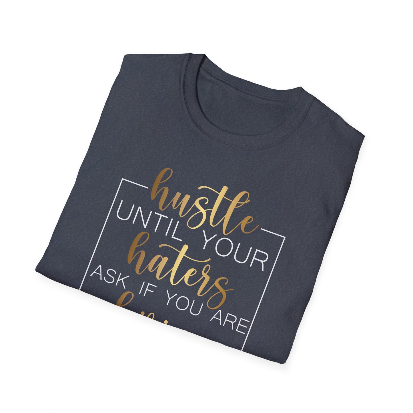 Hustle Until Your Haters Ask If You Are Hiring