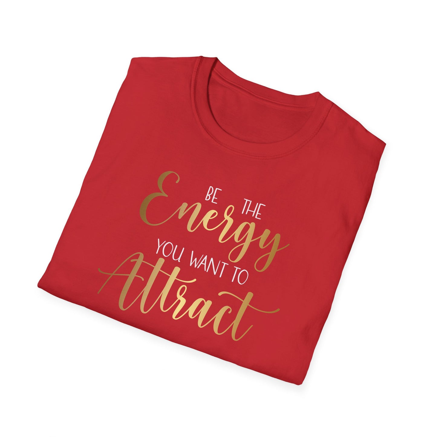 Be The Energy You Want To Attract, Inspirational Gift, Inspirational T-Shirt Gift, Trust in Yourself T-Shirt, Inspire T-shirt, Motivational T-Shirts, Inspirational T-Shirt