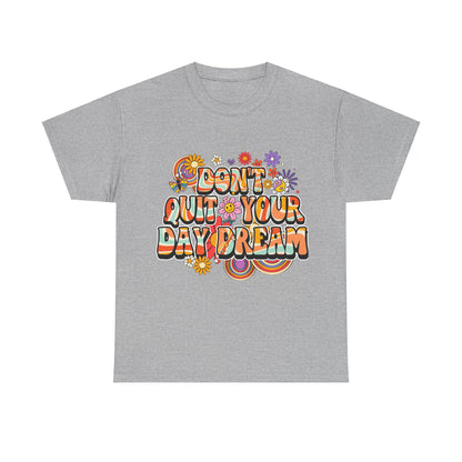 Don't Quit Your Day Dream, Shirts With Saying, Funny Quote Shirt, Woman Shirt, Shirt for Her