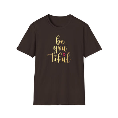 Be You Tiful, Inspirational Gift, Inspirational T-Shirt Gift, Trust in Yourself T-Shirt, Inspire T-shirt, Motivational T-Shirts, Inspirational T-Shirt