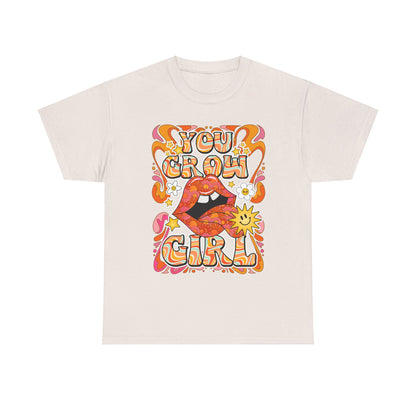 You Grow Girl Positive Affirmation Shirt
