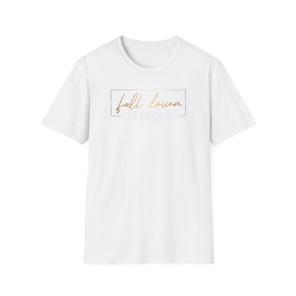 Fall Down Get Back Up, Inspirational Gift, Inspirational T-Shirt Gift, Trust in Yourself T-Shirt, Inspire T-shirt, Motivational T-Shirts, Inspirational T-Shirt Gift, Inspire, Dream Create Share T=Shirt Gift, Tee Gift