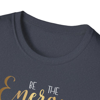 Be The Energy You Want To Attract, Inspirational Gift, Inspirational T-Shirt Gift, Trust in Yourself T-Shirt, Inspire T-shirt, Motivational T-Shirts, Inspirational T-Shirt
