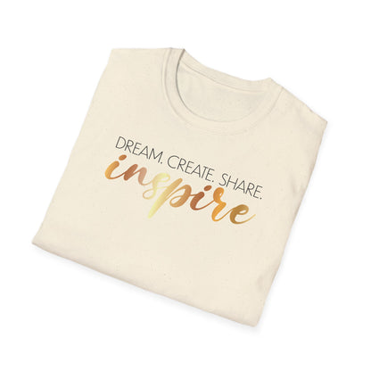 Dream Create Share Inspire,Inspirational Gift, Inspirational T-Shirt Gift, Trust in Yourself T-Shirt, Inspire T-shirt, Motivational T-Shirts, Inspirational T-Shirt Gift, Inspire, Dream Create Share T=Shirt Gift, Tee Gift