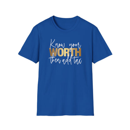 Know Your Worth Then Add Tax, Inspirational Gift, Inspirational T-Shirt Gift, Trust in Yourself T-Shirt, Inspire T-shirt, Motivational T-Shirts, Inspirational T-Shirt Gift, Inspire, Dream Create Share T-Shirt Gift, Tee Gift, Good Mood