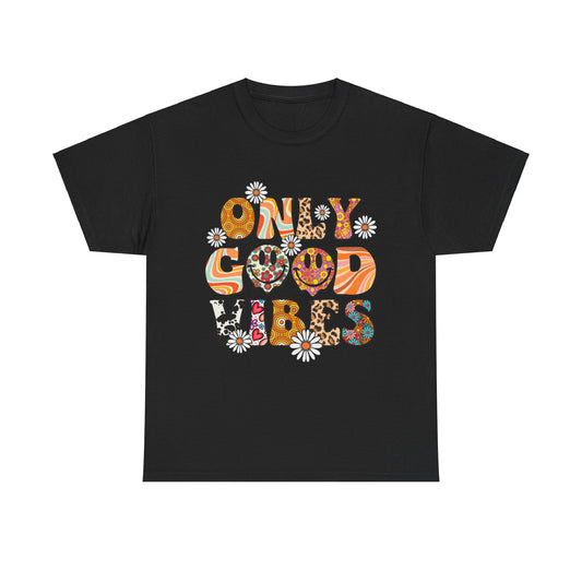 Only Good Vibes Positive Affirmation Shirt