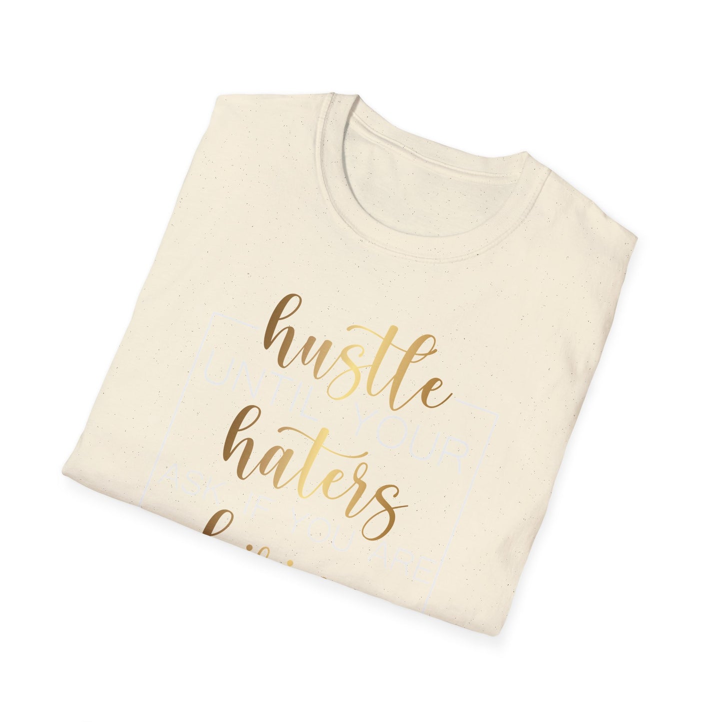 Hustle Until Your Haters Ask If You Are Hiring