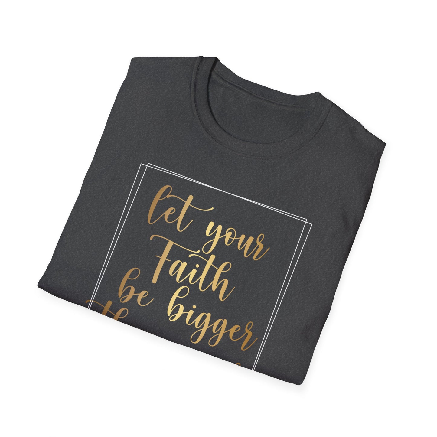 Let Your Faith Be Bigger Than Your Fear, Inspirational Gift, Inspirational T-Shirt Gift, Trust in Yourself T-Shirt, Inspire T-shirt, Motivational T-Shirts, Inspirational T-Shirt Gift, Inspire, Dream Create Share T=Shirt Gift, Tee Gift, Good Mood