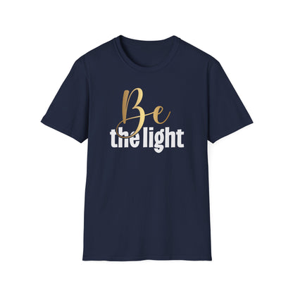 Be The Light, Inspirational Gift, Inspirational T-Shirt Gift, Trust in Yourself T-Shirt, Inspire T-shirt, Motivational T-Shirts, Inspirational T-Shirt