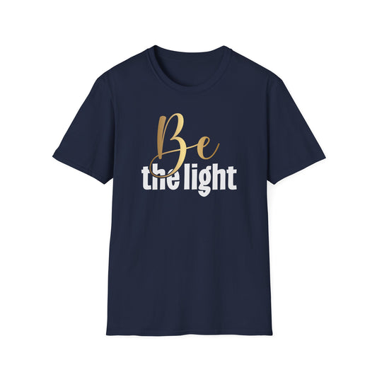 Be The Light, Inspirational Gift, Inspirational T-Shirt Gift, Trust in Yourself T-Shirt, Inspire T-shirt, Motivational T-Shirts, Inspirational T-Shirt
