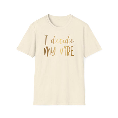 I Decide My Vibe, Inspirational Gift, Inspirational T-Shirt Gift, Trust in Yourself T-Shirt, Inspire T-shirt, Motivational T-Shirts, Inspirational T-Shirt Gift, Inspire, Dream Create Share T-Shirt Gift, Tee Gift, Good Mood