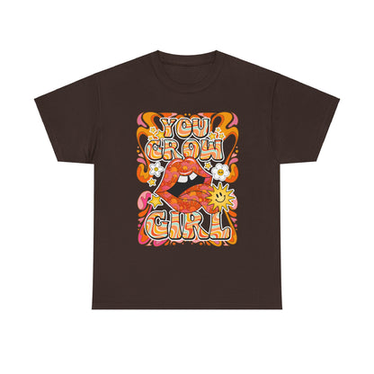 You Grow Girl Positive Affirmation Shirt